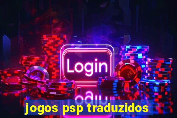 jogos psp traduzidos